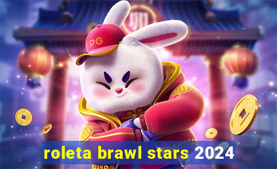 roleta brawl stars 2024